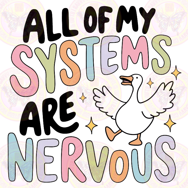 All of my systems are Nervous - Savvy Crafters Vinyl & Gifts