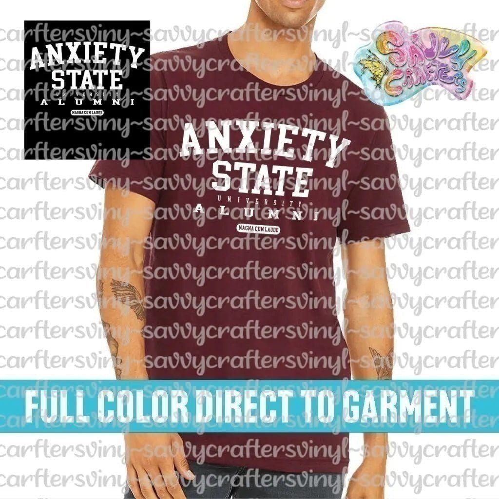 Anxiety State University DTG Tee - Savvy Crafters Vinyl & Gifts