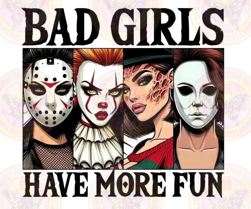 Bad Girls Have More Fun Horror Chicks - Savvy Crafters Vinyl & Gifts