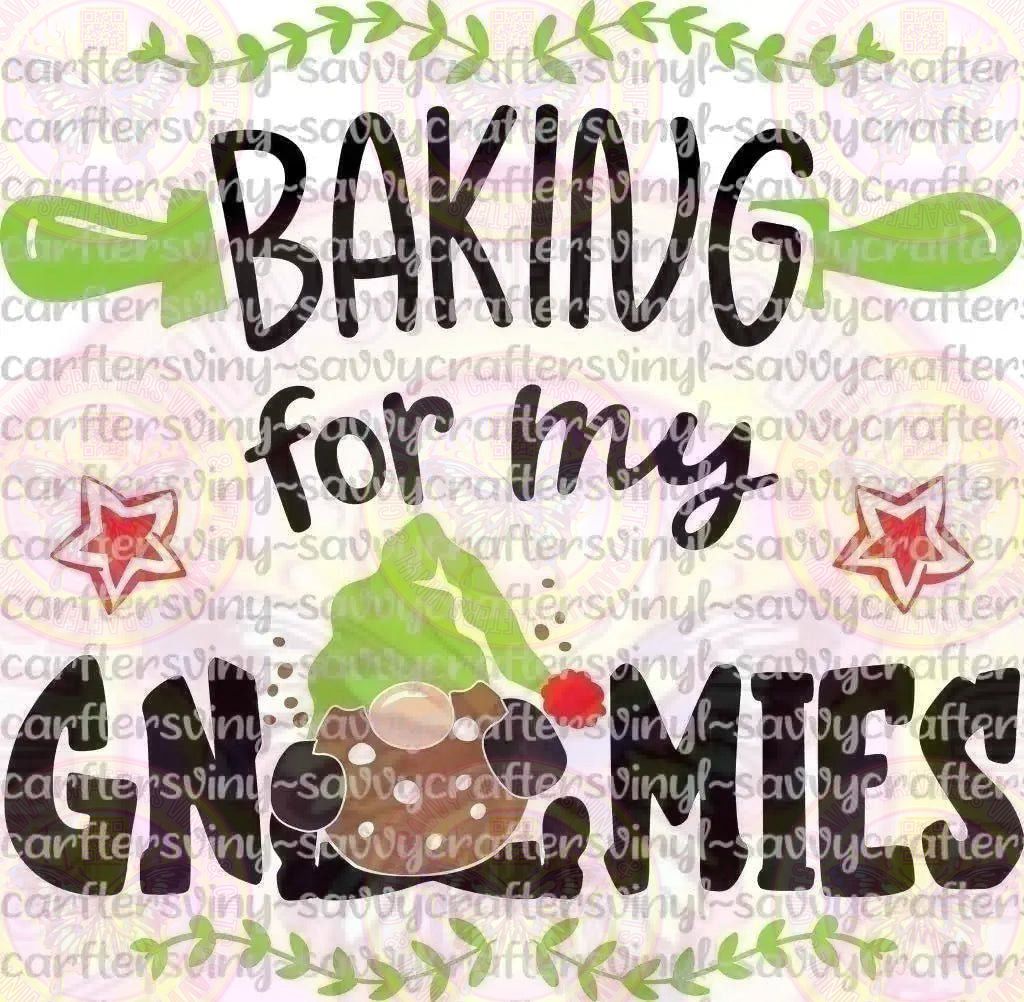 Baking for my gnomies - Savvy Crafters Vinyl & Gifts