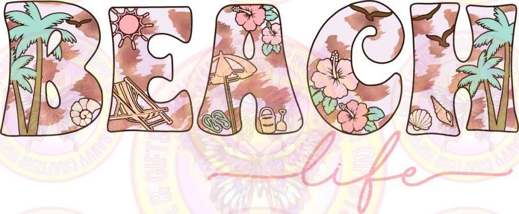 Beach Life DTF Full Color Transfer - Savvy Crafters Vinyl & Gifts