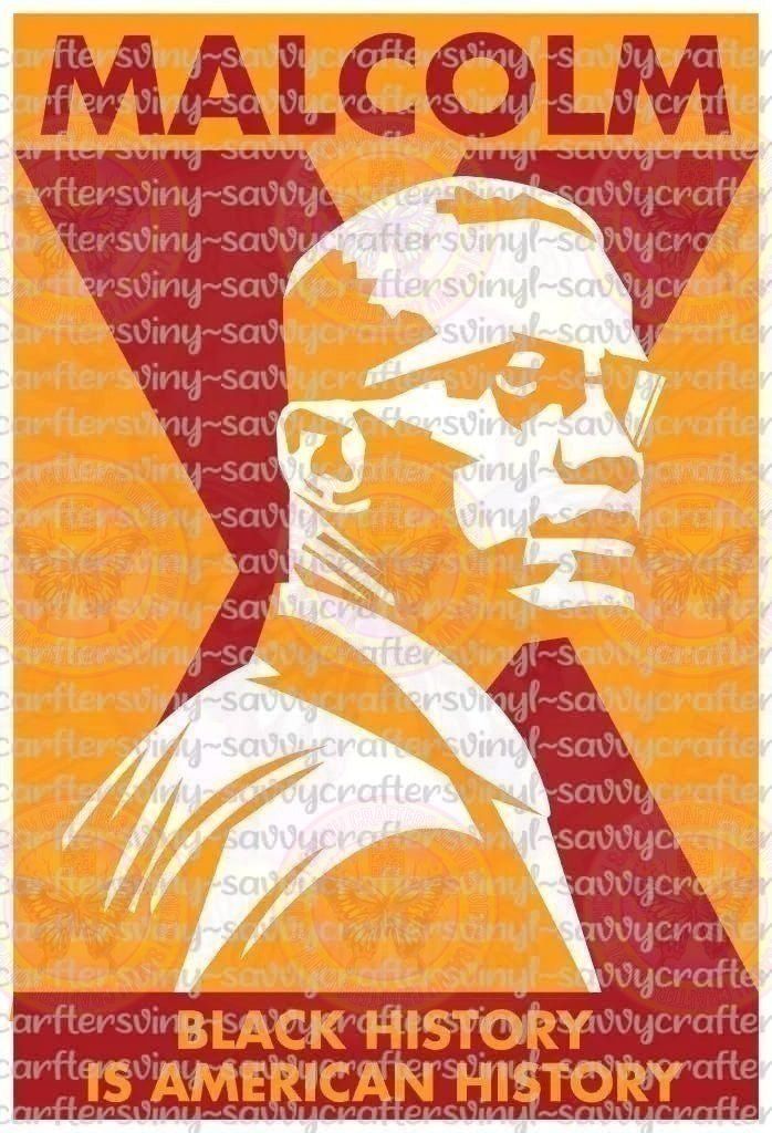Black History is American History Malcolm X - Savvy Crafters Vinyl & Gifts
