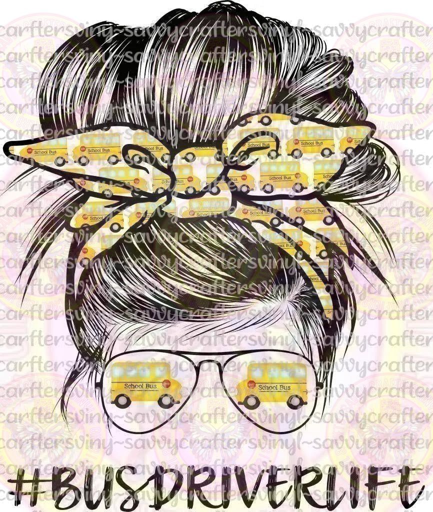 Bus Driver Life Bun Head - Savvy Crafters Vinyl & Gifts