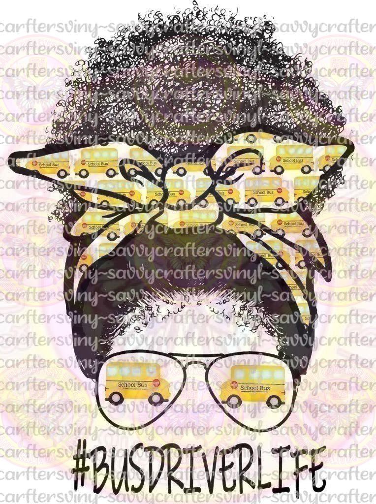 Bus Driver Life Bun Head Black Woman - Savvy Crafters Vinyl & Gifts