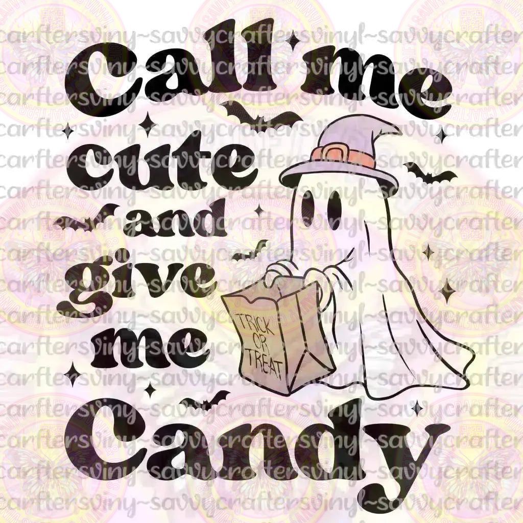 Call me cutie and give me candy - Savvy Crafters Vinyl & Gifts
