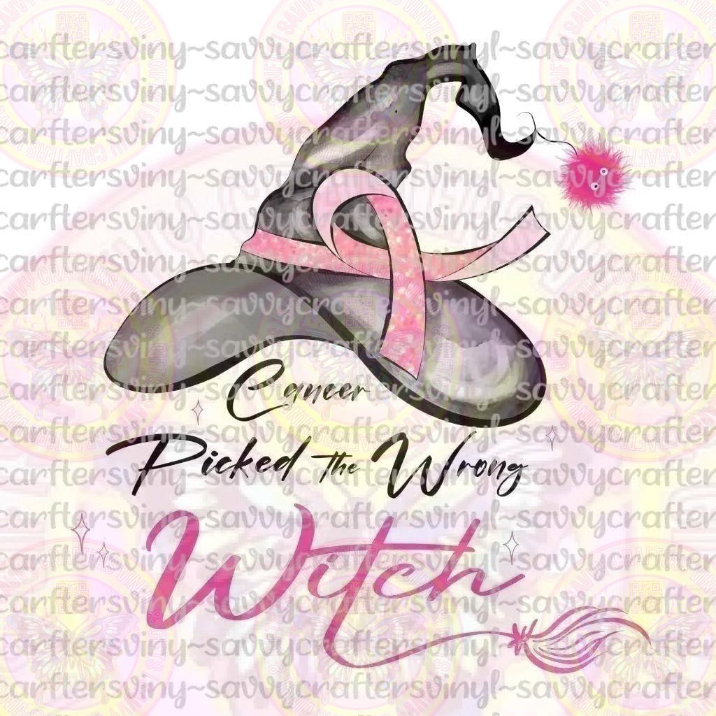 Cancer picked the wrong Witch - Savvy Crafters Vinyl & Gifts