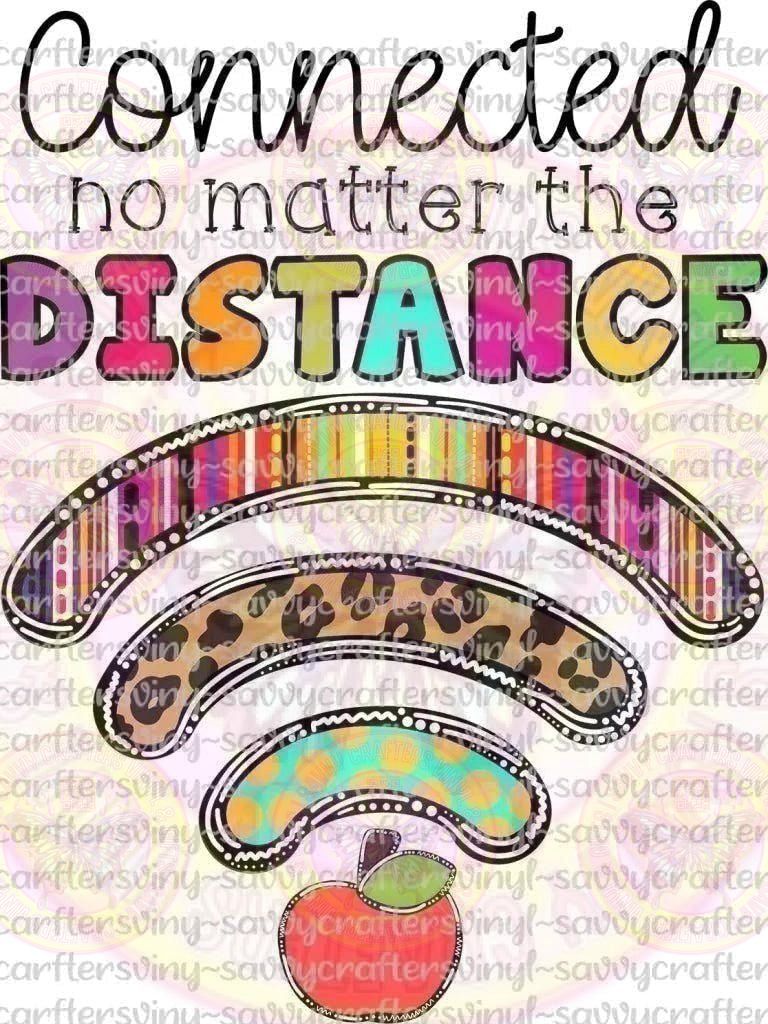 Connected No Matter the Distance - Savvy Crafters Vinyl & Gifts