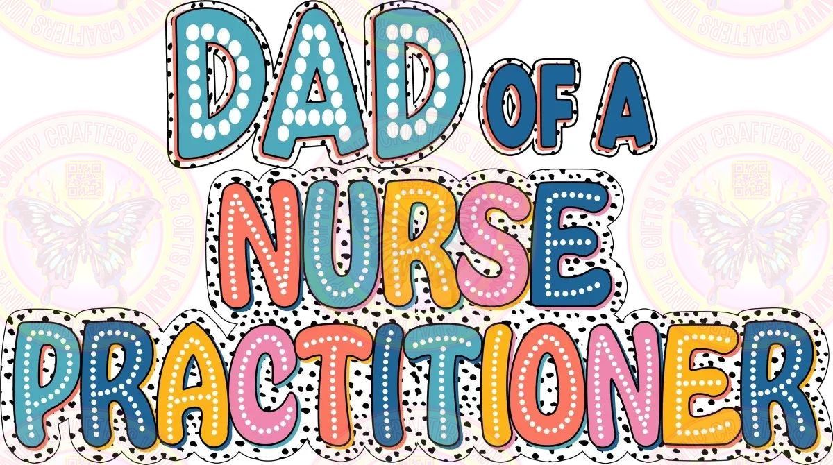 Dad of a Nurse Practitioner - Savvy Crafters Vinyl & Gifts