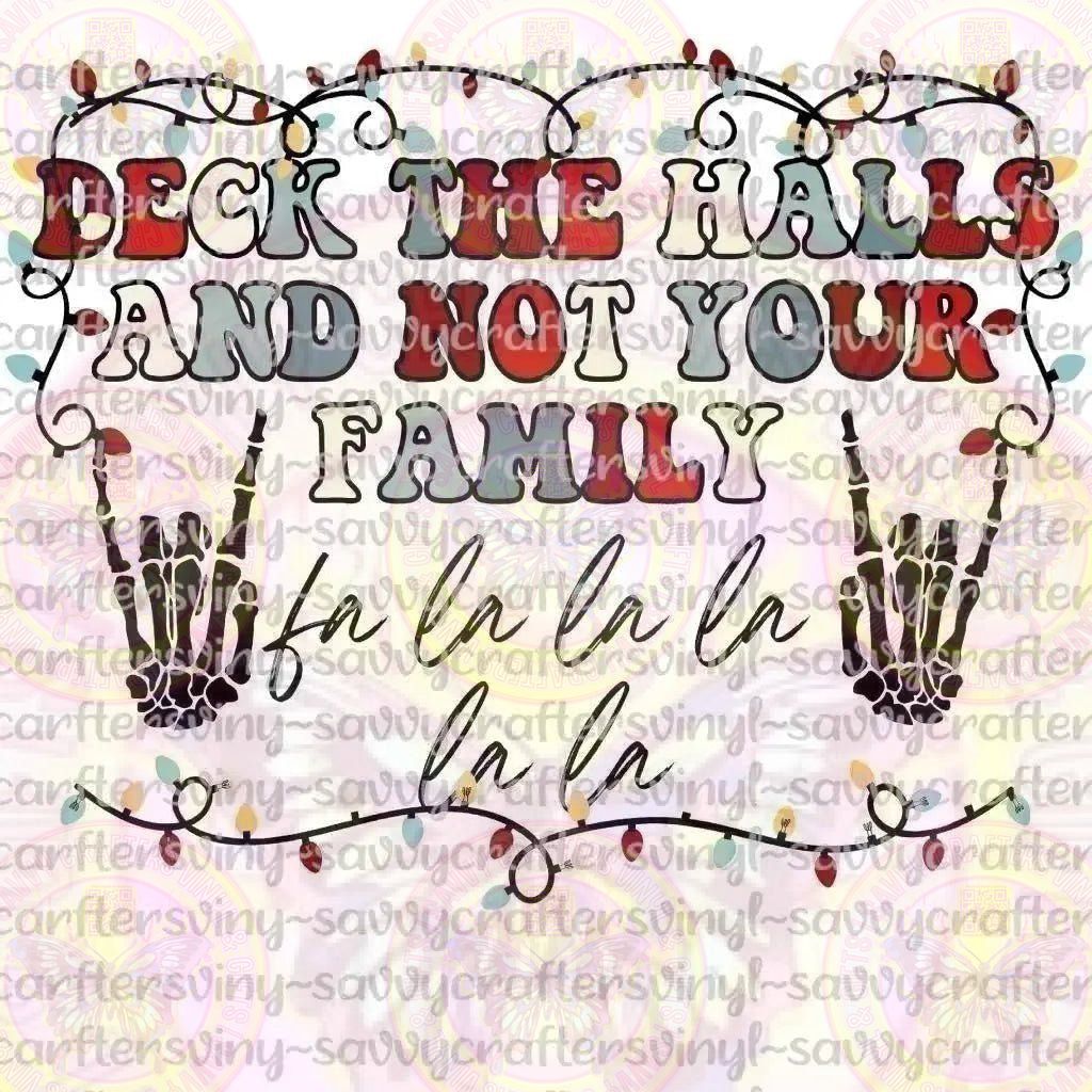 Deck The Halls and Not Your Family - Savvy Crafters Vinyl & Gifts