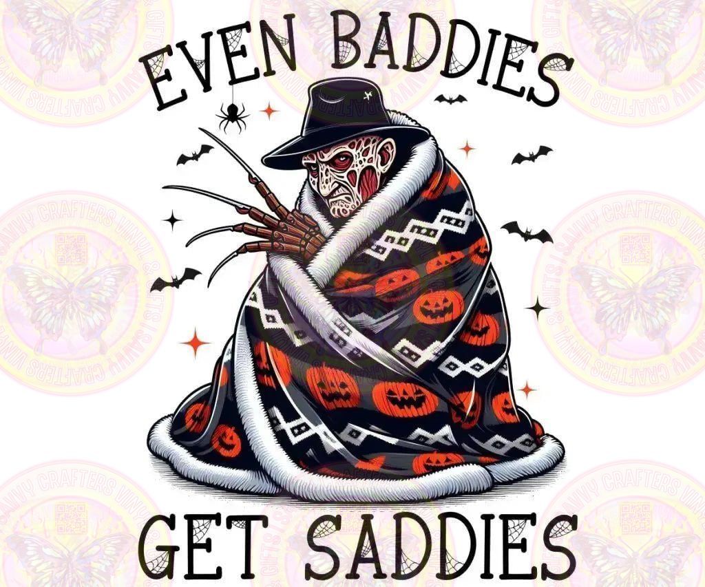 Even Baddies Get Saddies - Freddy - Savvy Crafters Vinyl & Gifts