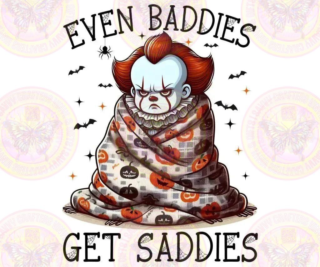 Even Baddies Get Saddies - Pennywise - Savvy Crafters Vinyl & Gifts