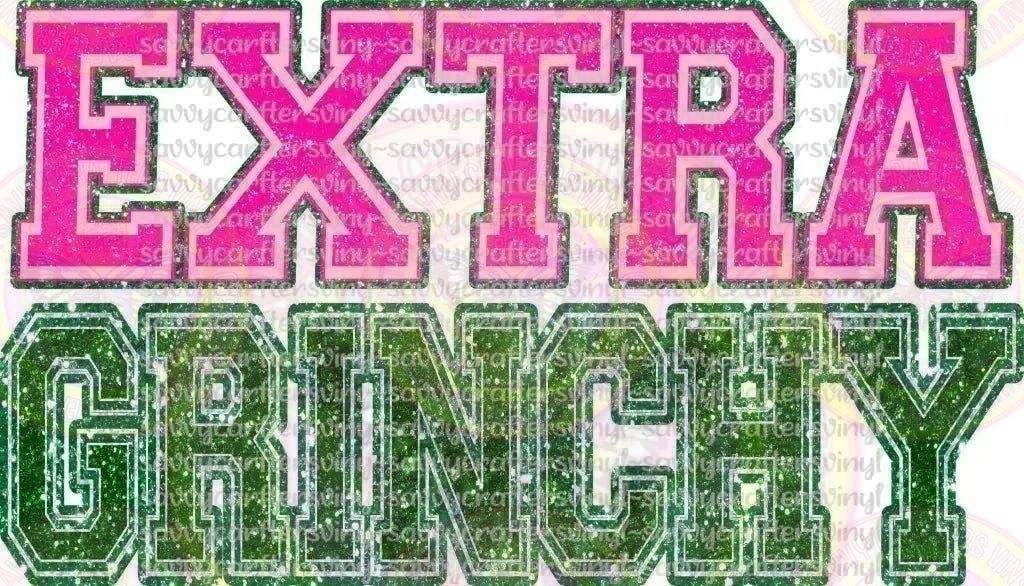 Extra Grinchy Glitter DTF Transfer - Savvy Crafters Vinyl & Gifts