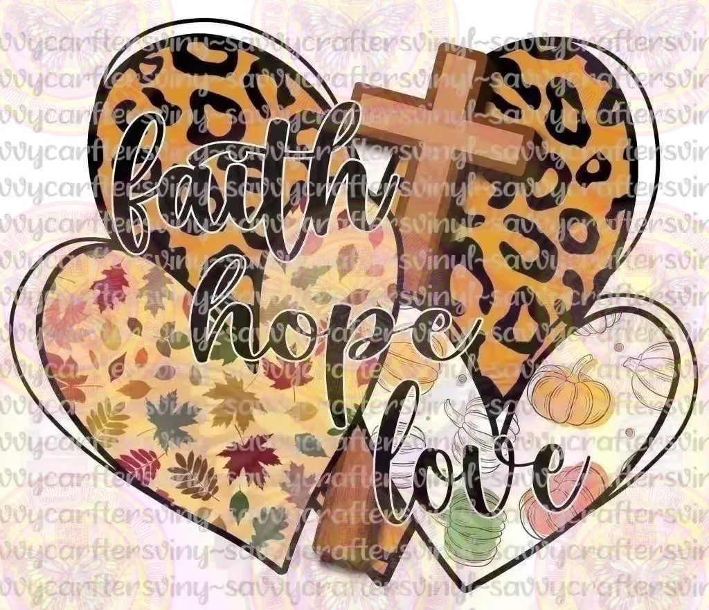 Faith Hope Love Heart Fall - Savvy Crafters Vinyl & Gifts