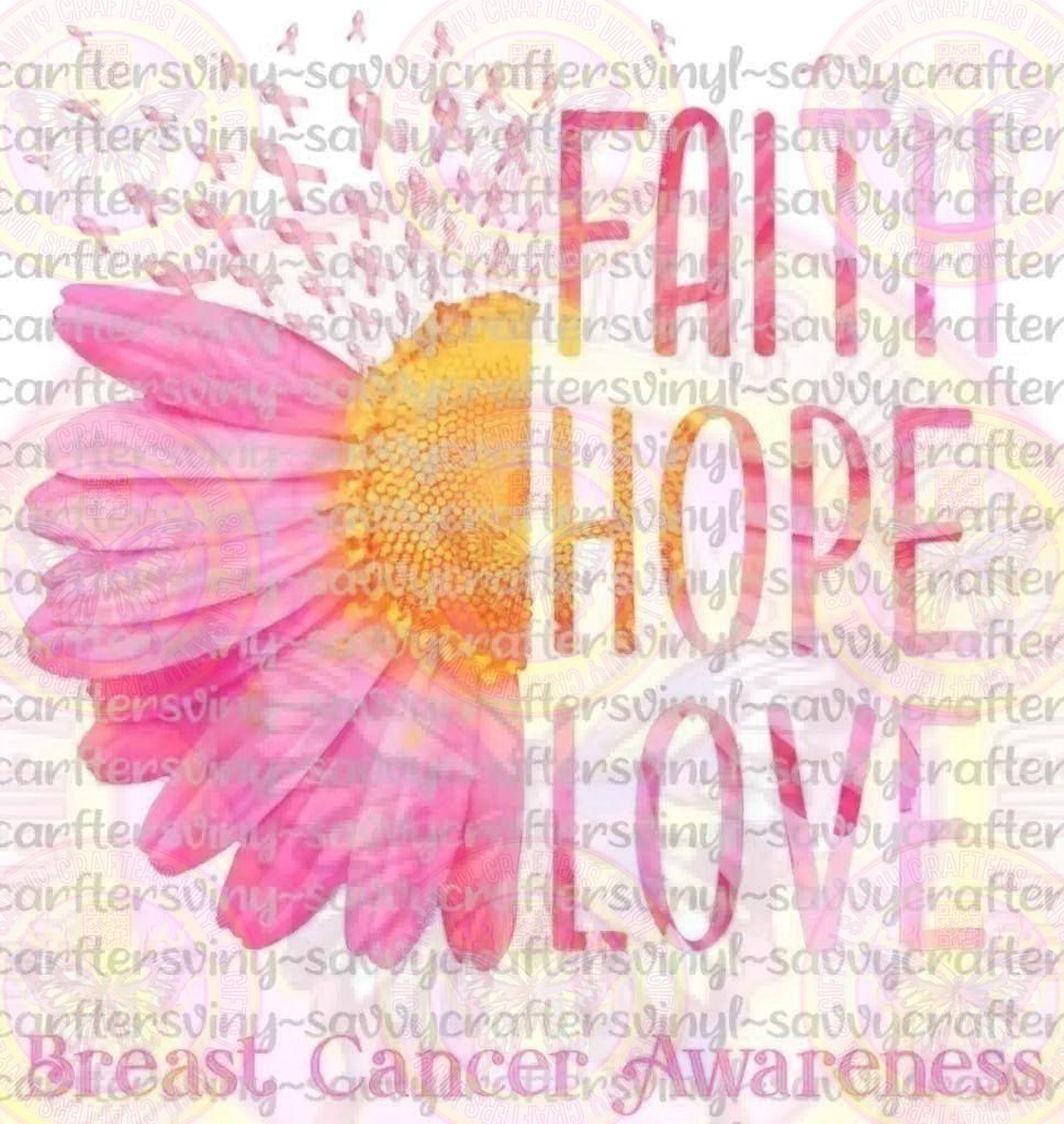 Faith Hope Love Pink Sunflower Breast Cancer - Savvy Crafters Vinyl & Gifts