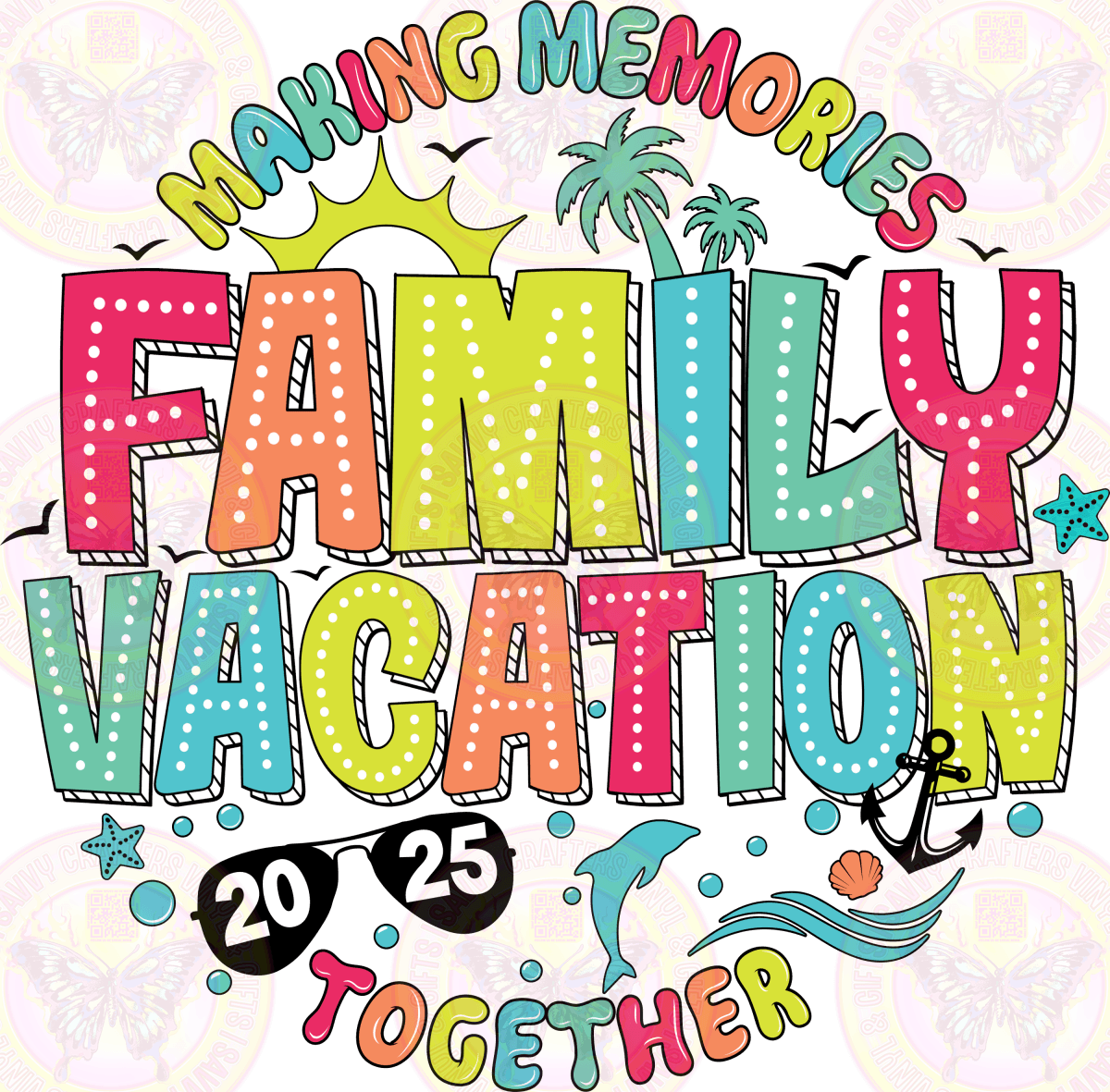 Family Vacation 2025 - Savvy Crafters Vinyl & Gifts