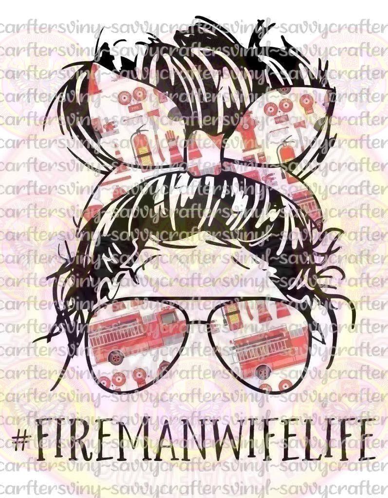 Fireman Wife Life - Savvy Crafters Vinyl & Gifts