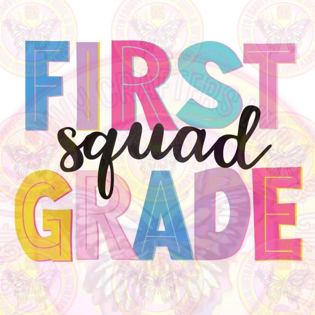 First Grade Squad DTF Transfer Sublimation - Savvy Crafters Vinyl & Gifts