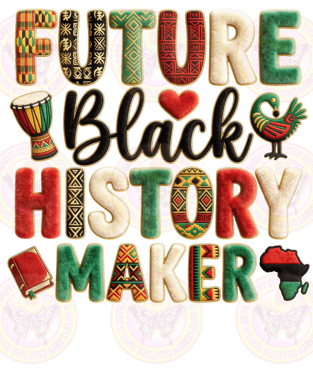 Future Black History Maker - Savvy Crafters Vinyl & Gifts