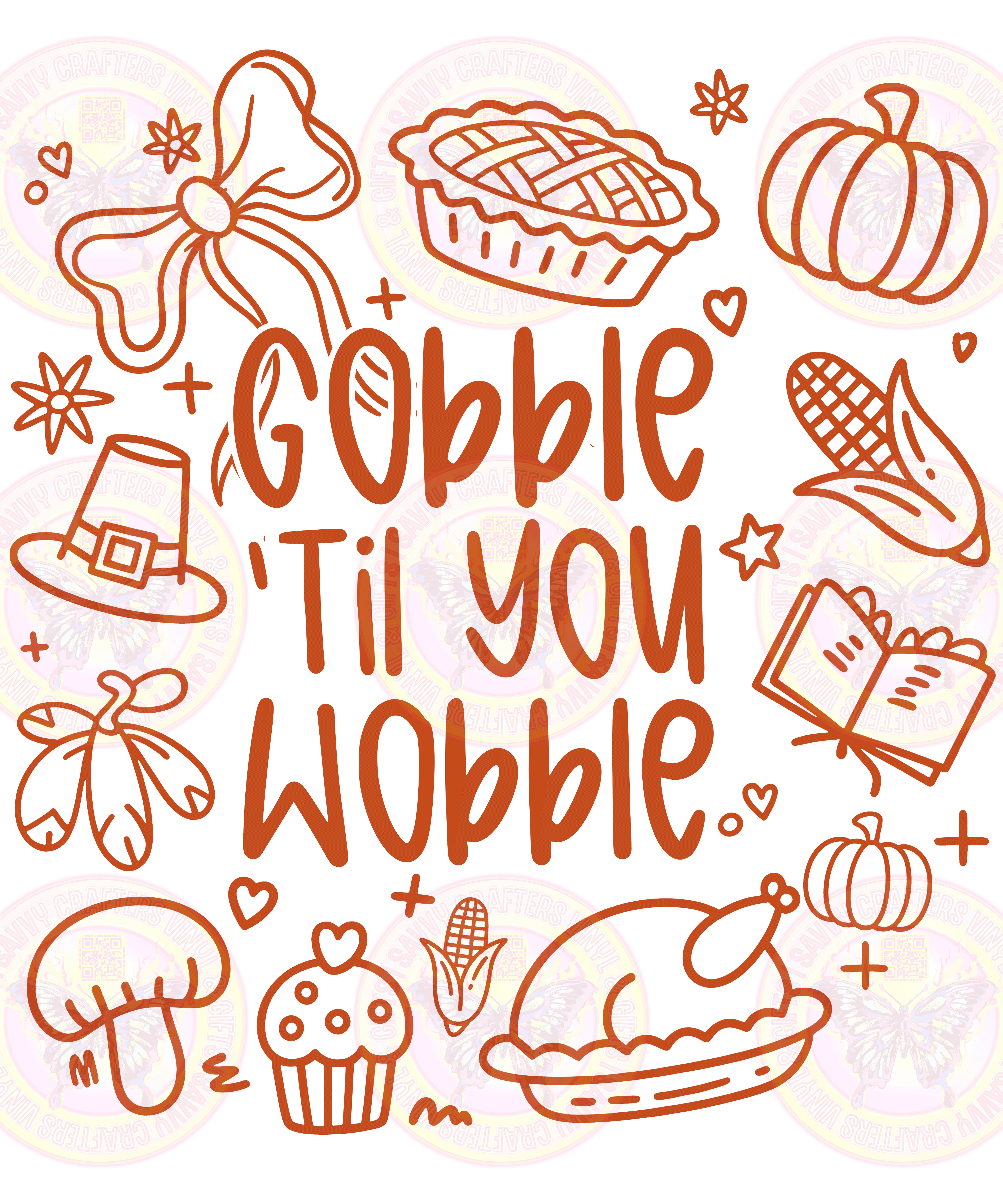 Gobble Till you Wobble Burnt Orange Doodle Line Art - Savvy Crafters Vinyl & Gifts