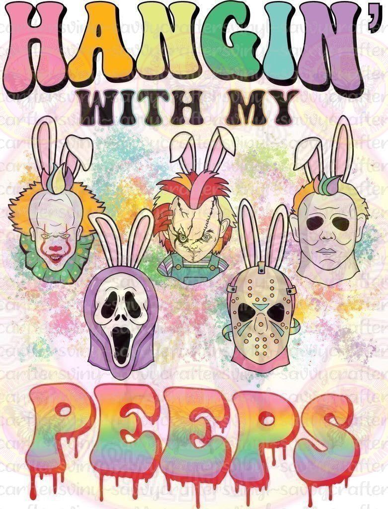 Hangin With My Peeps - Savvy Crafters Vinyl & Gifts