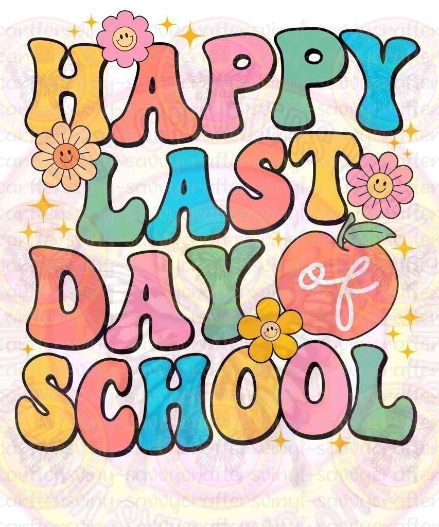 Happy Last Day of School - Savvy Crafters Vinyl & Gifts