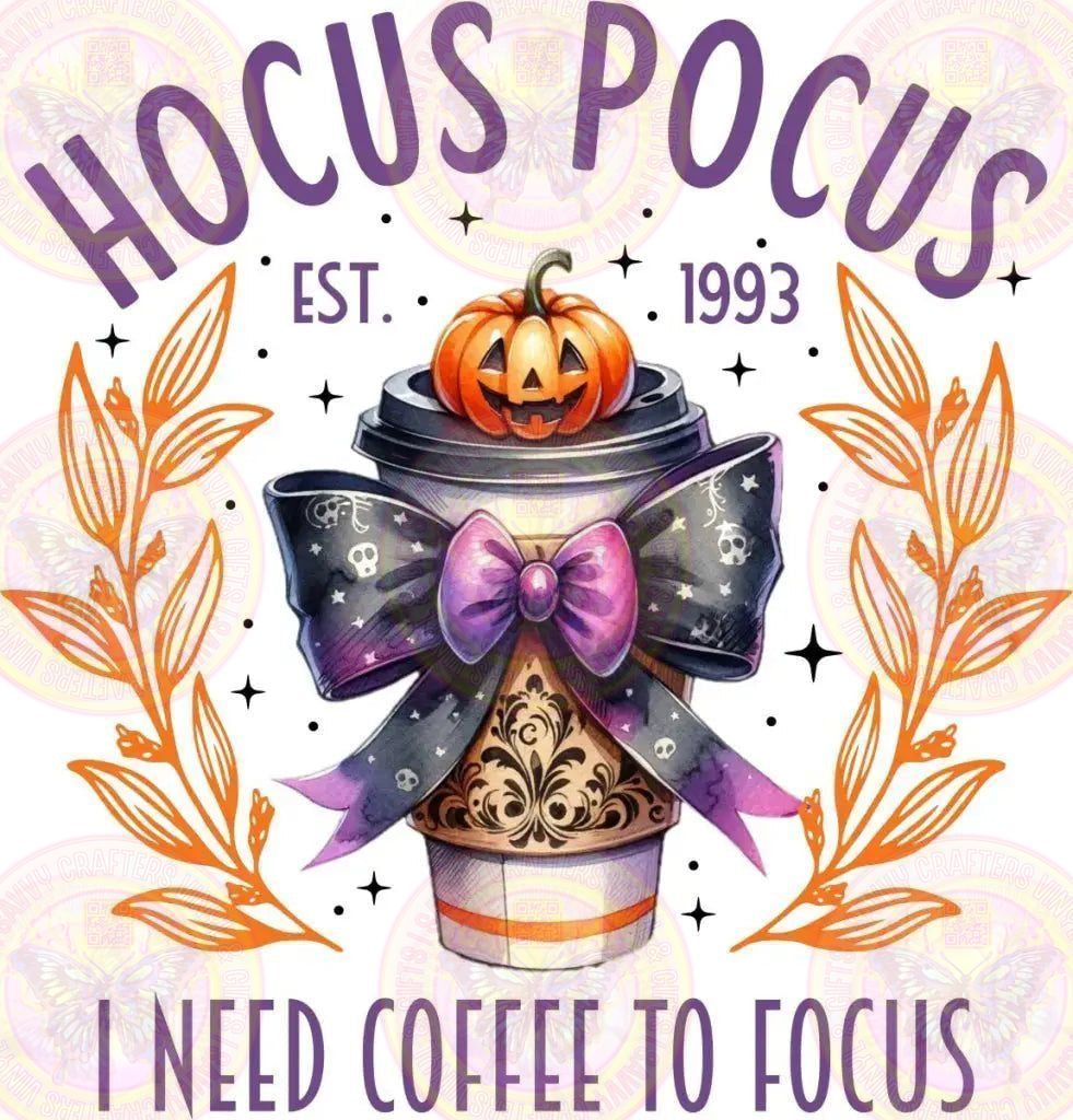 Hocus Pocus I need Coffee Too Focus Coquette - Savvy Crafters Vinyl & Gifts