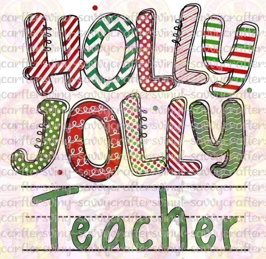 Holly Jolly Teacher - Savvy Crafters Vinyl & Gifts
