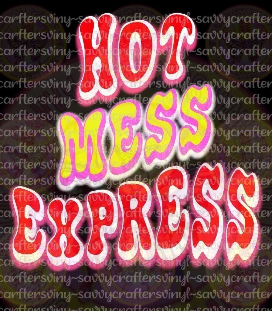Hot Mess Express - Savvy Crafters Vinyl & Gifts