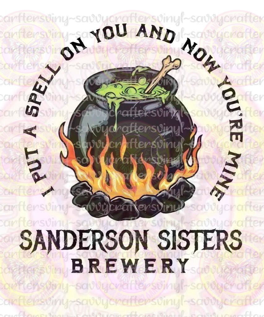 I Put A Spell On You - Sanderson Sisters Brewery - Savvy Crafters Vinyl & Gifts