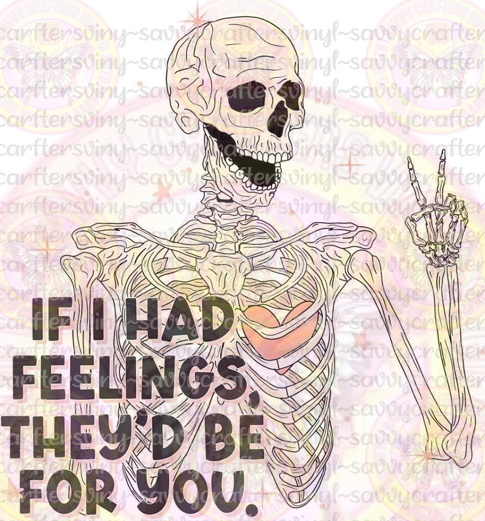 If I Had Feelings Skeleton Valentines - Savvy Crafters Vinyl & Gifts