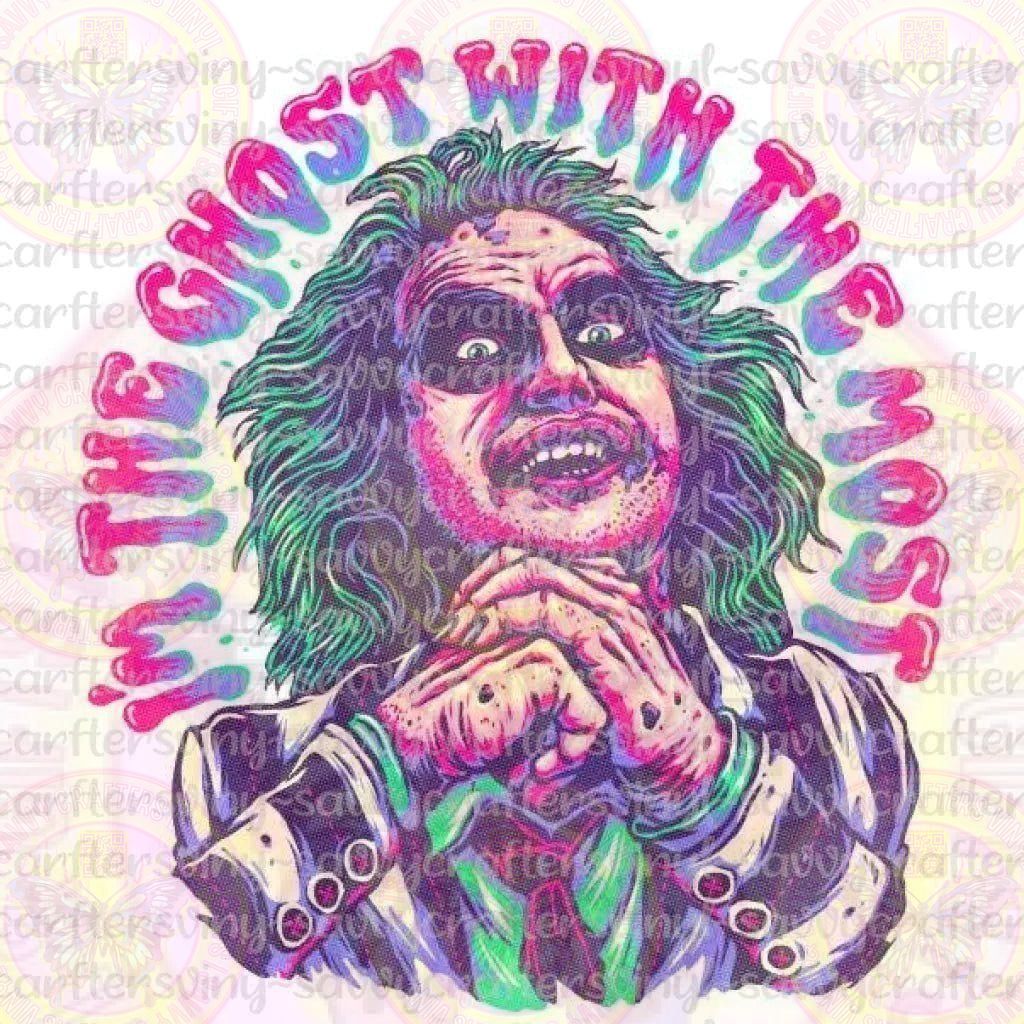 I'm the ghost with the most - Savvy Crafters Vinyl & Gifts