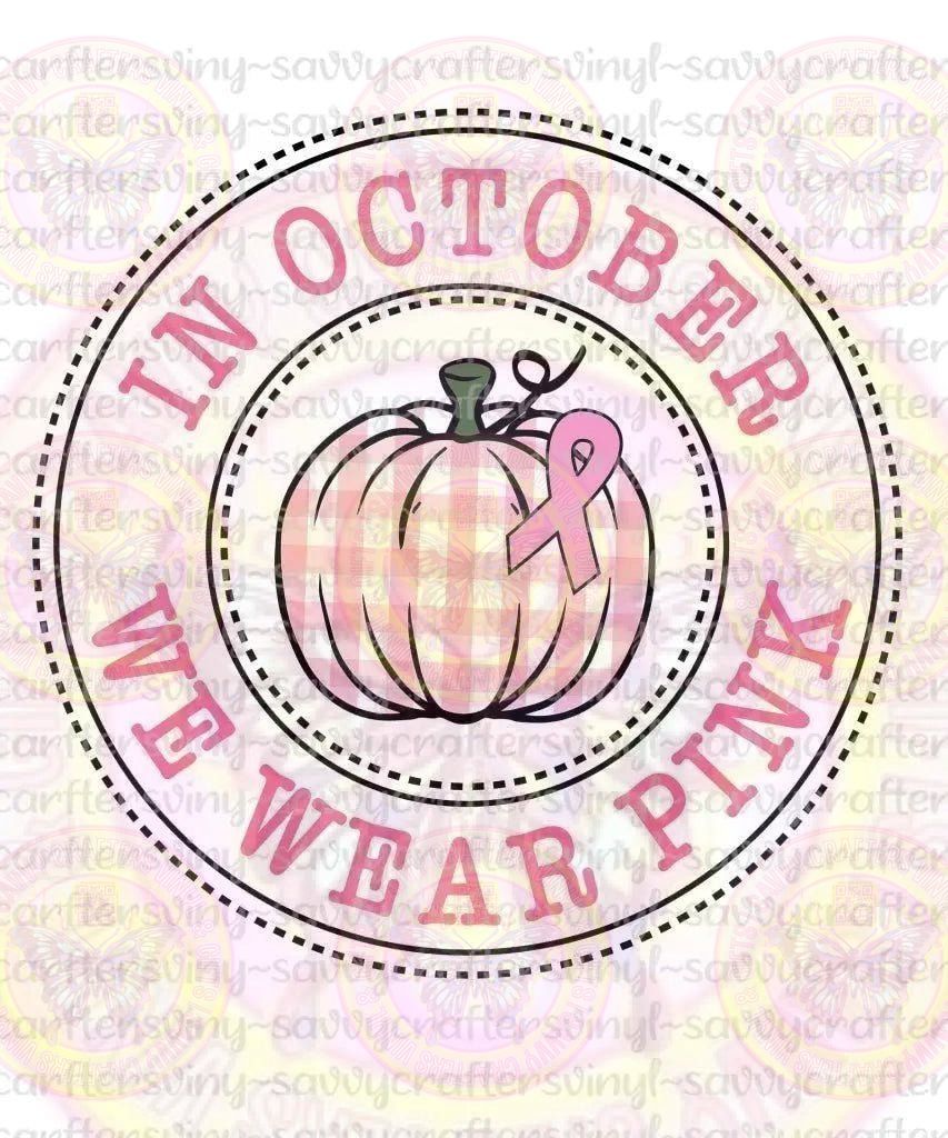 In October We Wear Pink Circle Pumpkin - Savvy Crafters Vinyl & Gifts