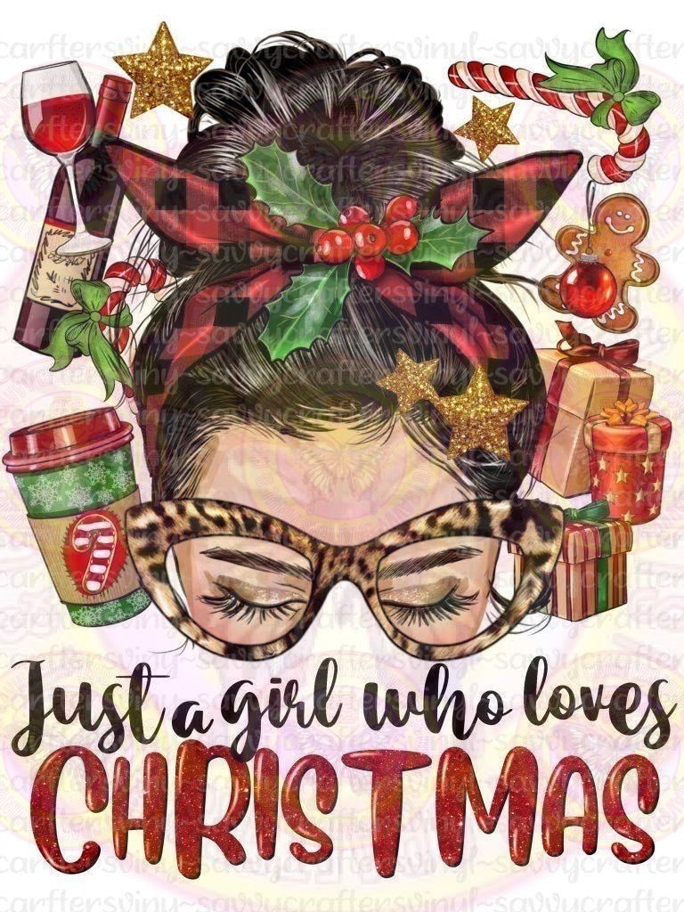 Just A Girl Who Loves Christmas - Savvy Crafters Vinyl & Gifts
