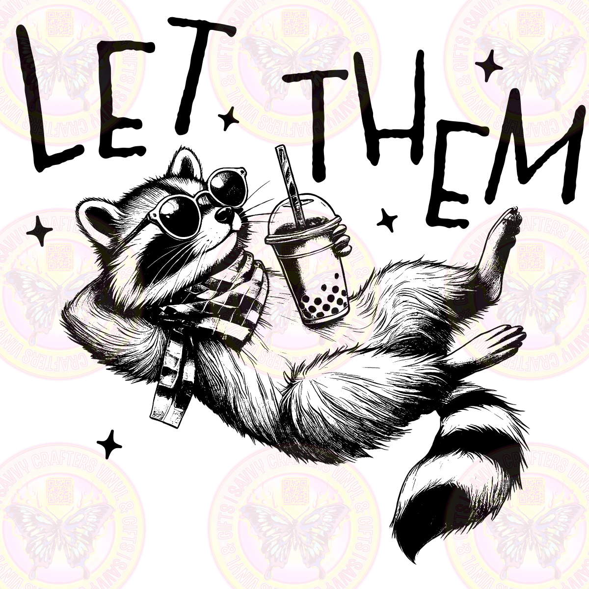 Let Them Raccoon Black RTP - Savvy Crafters Vinyl & Gifts