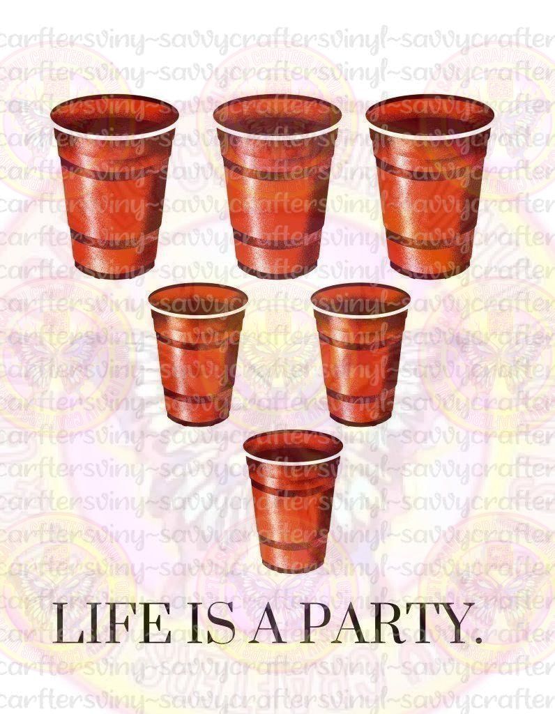 Life's a Party - Savvy Crafters Vinyl & Gifts