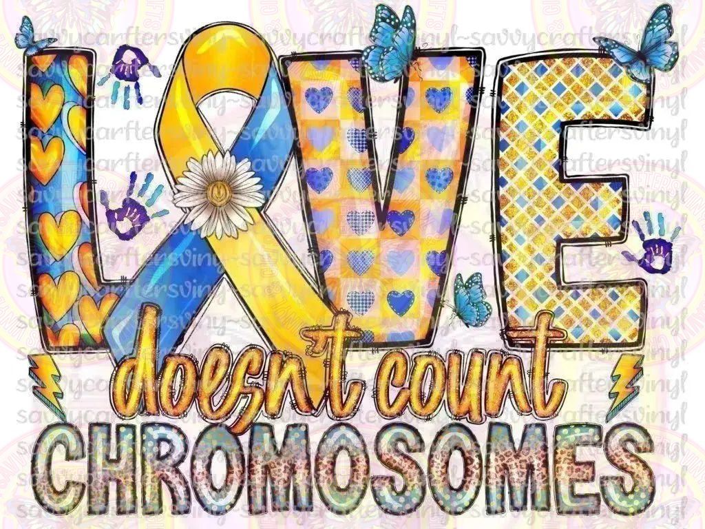 Love Doesn't Count Chromosomes - Savvy Crafters Vinyl & Gifts