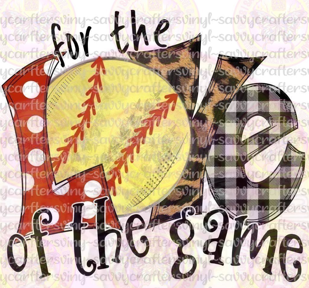 Love of the game Softball - Savvy Crafters Vinyl & Gifts