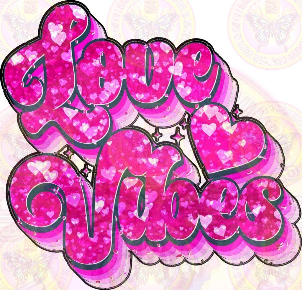 Love Vibes Glitter Pink - Savvy Crafters Vinyl & Gifts