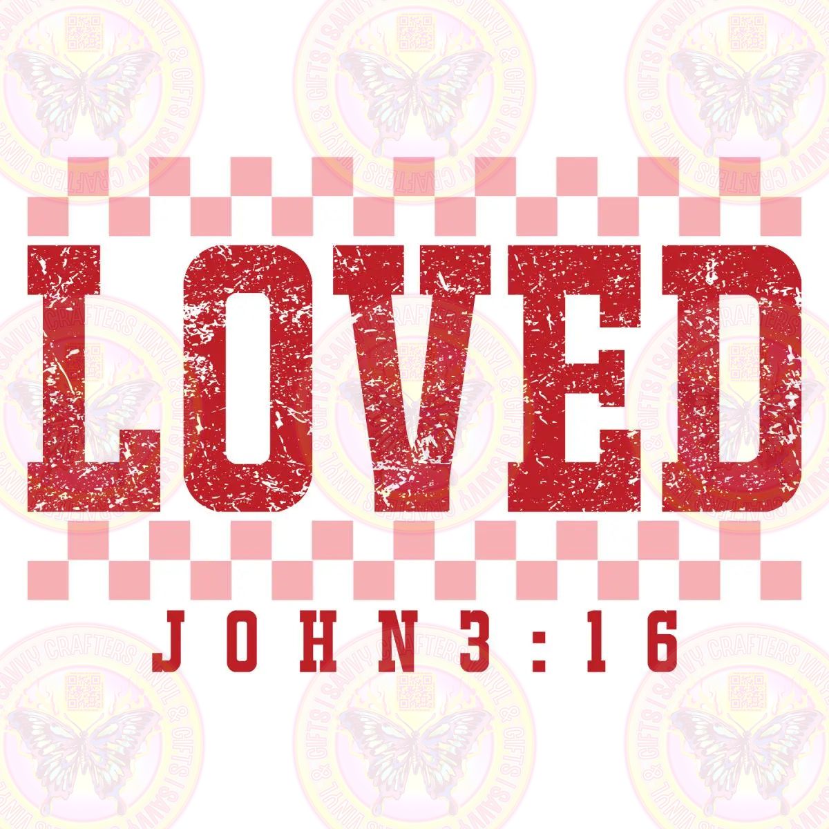 LOVED John 3:16 - Savvy Crafters Vinyl & Gifts
