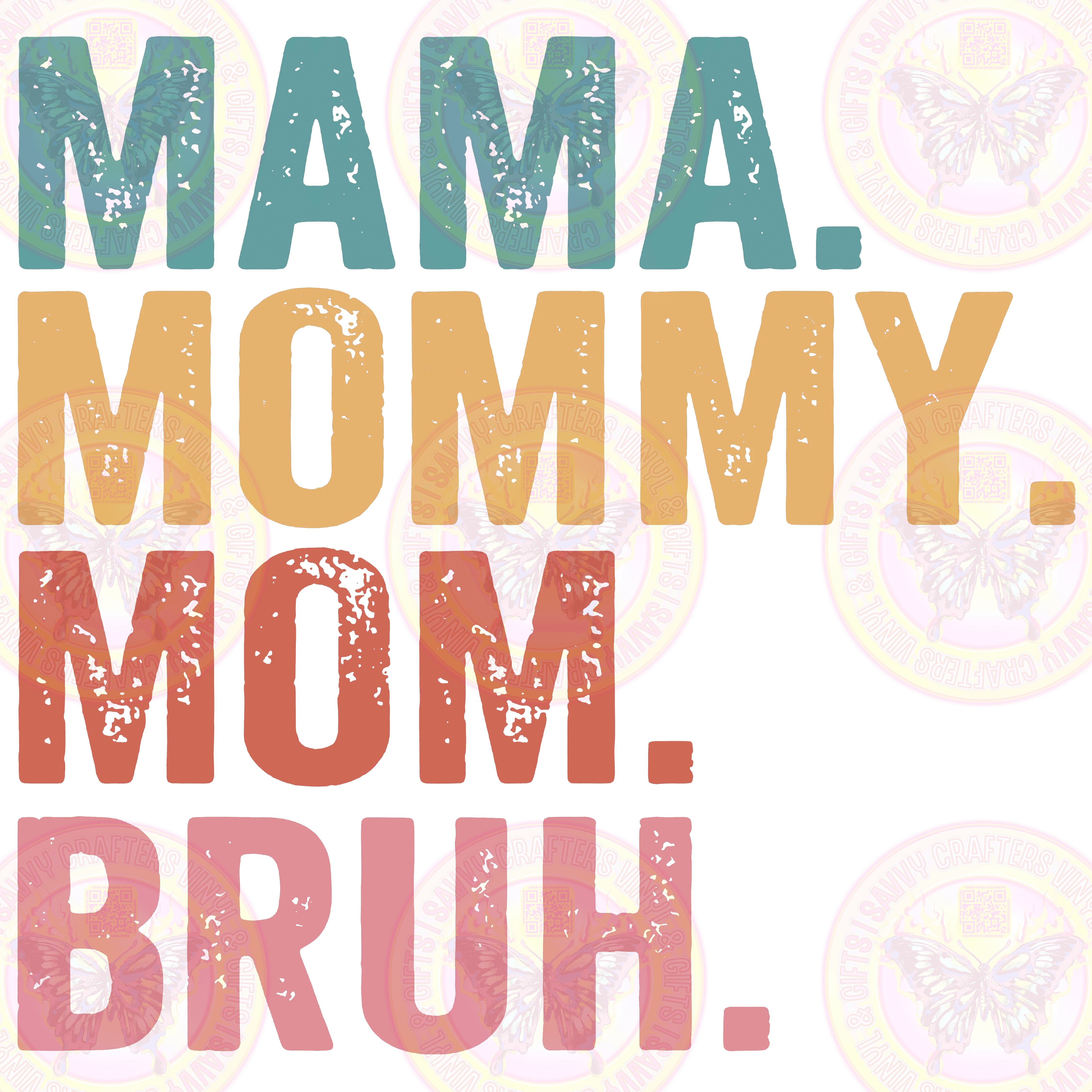 Mama Mommy Mom Bruh Color block - Savvy Crafters Vinyl & Gifts