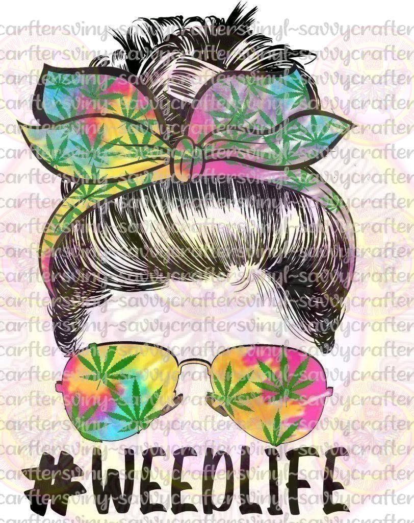 Messy Bun Weed Mom Life - Savvy Crafters Vinyl & Gifts