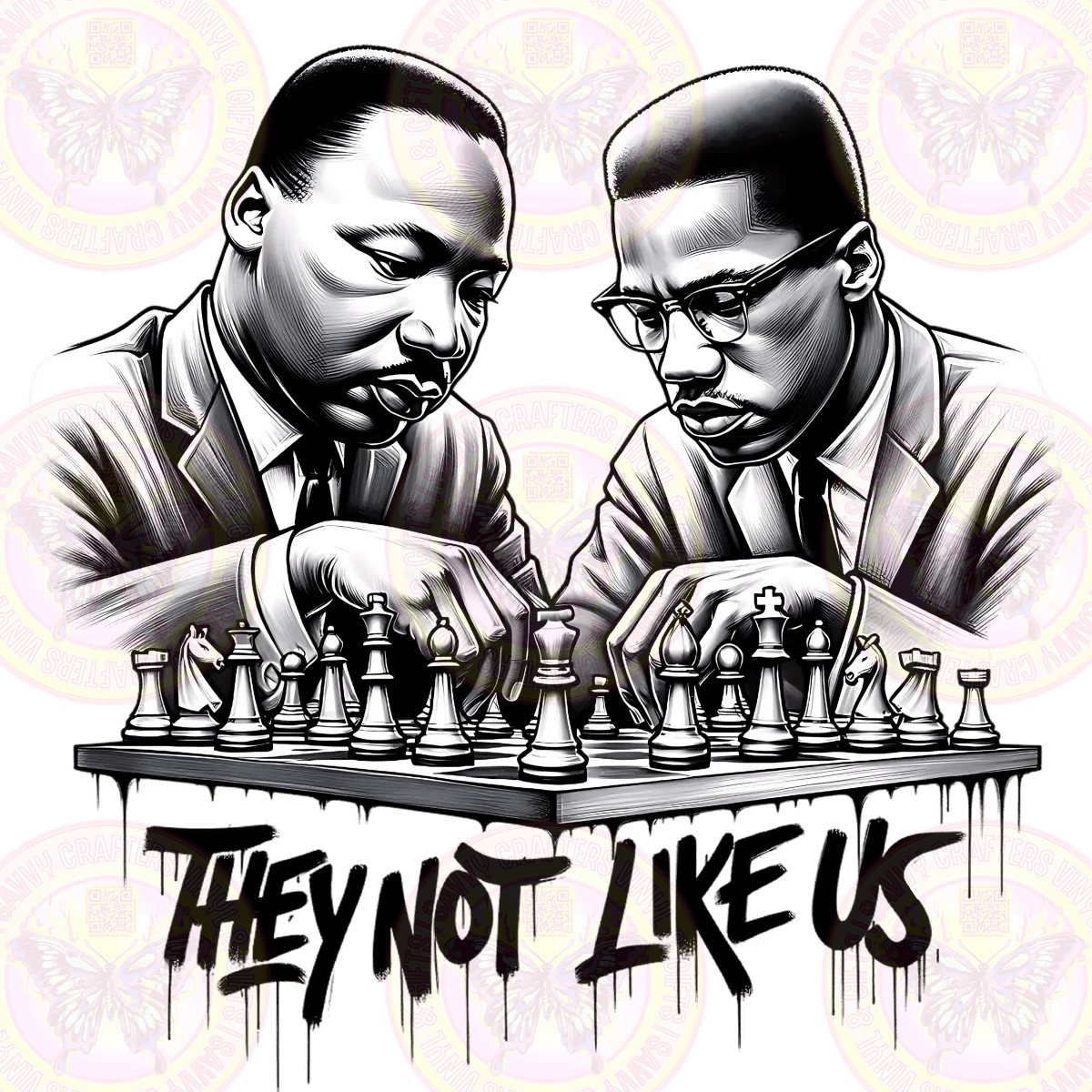 MLK and Malcom Chess They Not Like Us - Savvy Crafters Vinyl & Gifts