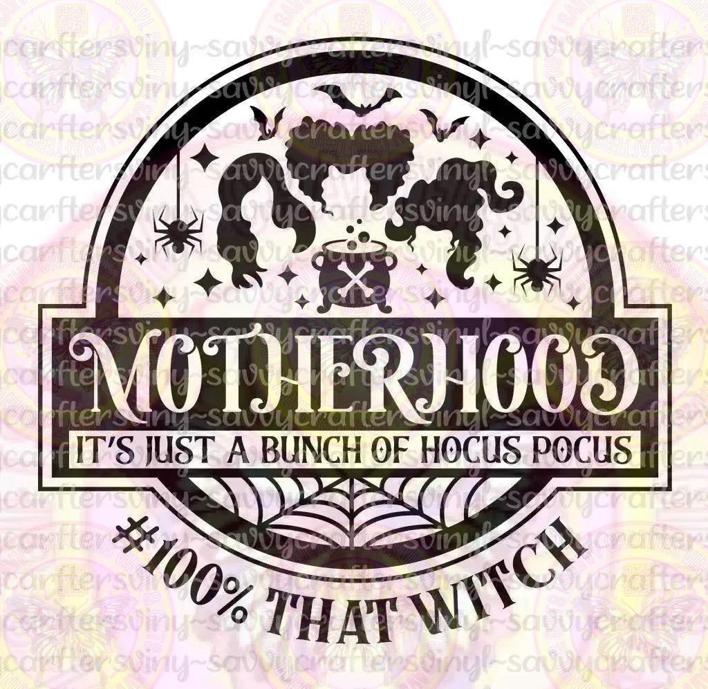 Motherhood Hocus Pocus 100% That Witch - Savvy Crafters Vinyl & Gifts