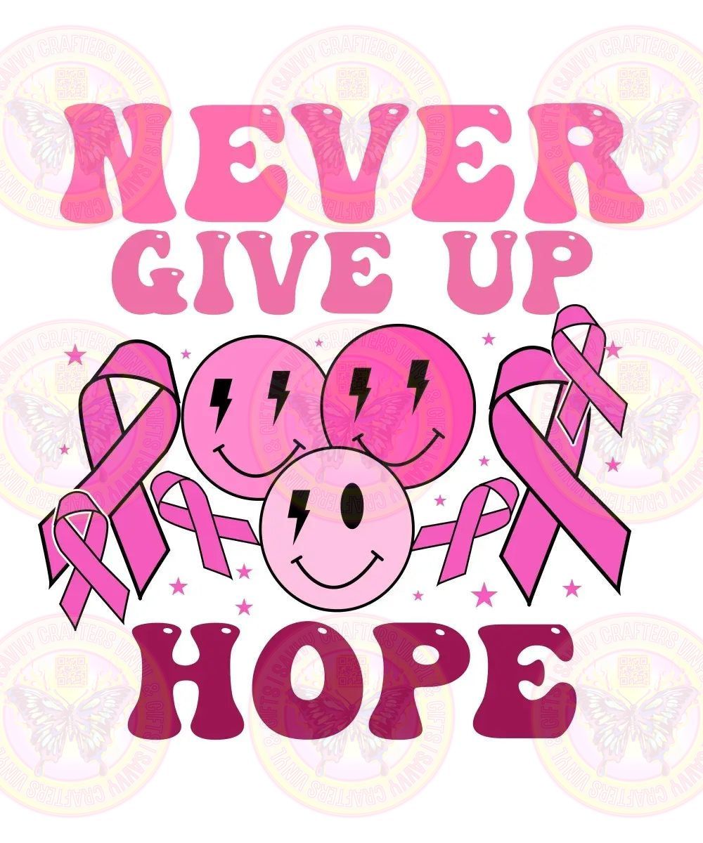 Never Give Up HOPE Smiles DTF Transfer - Savvy Crafters Vinyl & Gifts