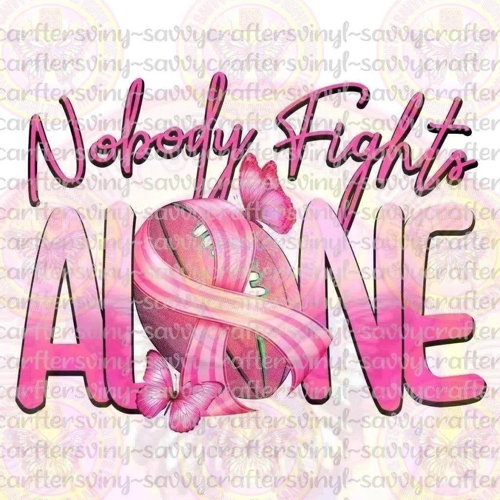 Nobody Fights Alone Breast Cancer - Savvy Crafters Vinyl & Gifts