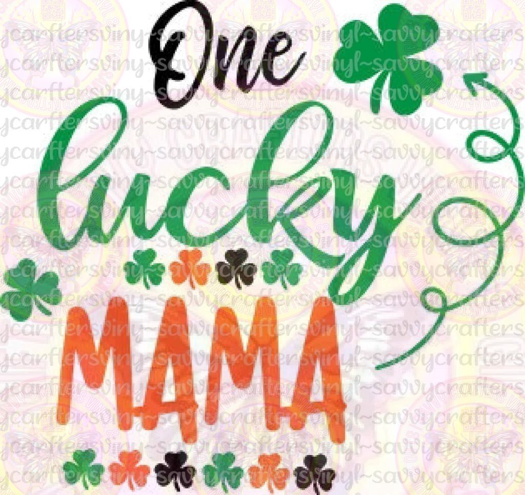 One Lucky Mama Script St. Patrick's Day - Savvy Crafters Vinyl & Gifts
