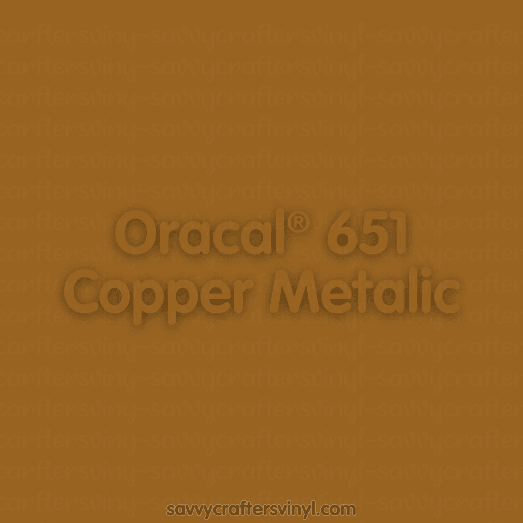 Oracal® 651 | Copper Metalic - Savvy Crafters Vinyl & Gifts
