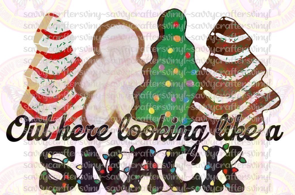 Out Here Looking Like a Snack - Savvy Crafters Vinyl & Gifts