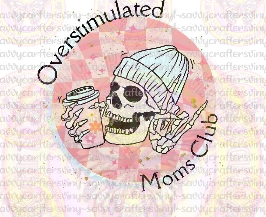 Overstimulated Moms Club - Savvy Crafters Vinyl & Gifts