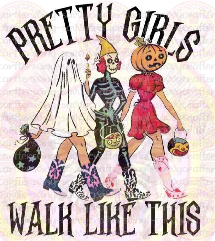 Pretty Girls Walk Like This - Savvy Crafters Vinyl & Gifts